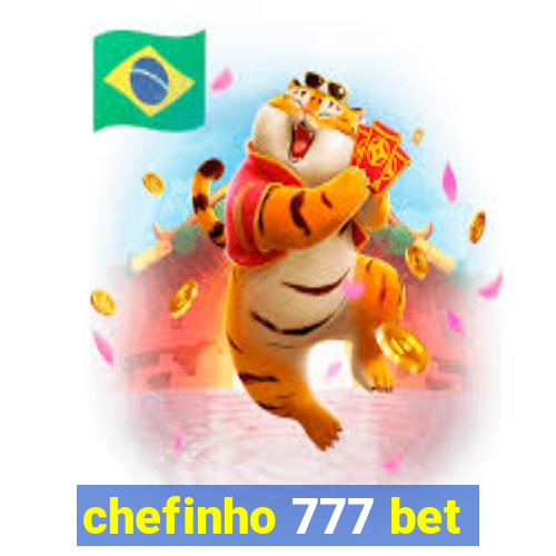 chefinho 777 bet